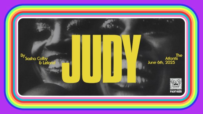 JUDY by Sasha Colby and Leland - A WorldPride 2025 Event